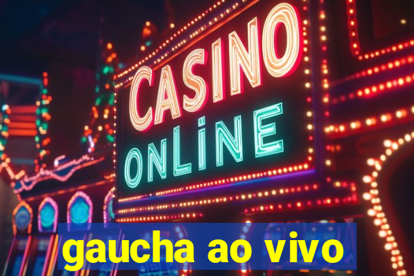 gaucha ao vivo